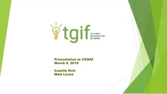 Presentation to COSAF  March 8, 2019  Camille Kirk  Matt Licina  Recap on The Green Initiative Fund