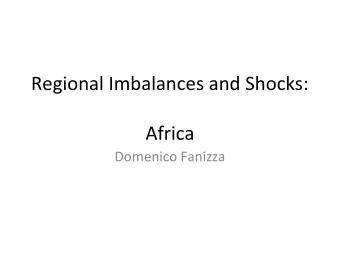 Regional Imbalances and Shocks:  Africa  Domenico Fanizza  Private vs. Official Financing to
