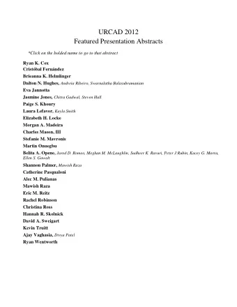 URCAD 2012  Featured Presentation Abstracts  *Click on the bolded name to go to that abstract  Ryan