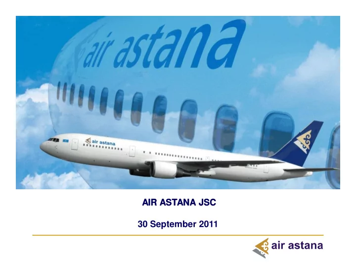 air astana jsc air astana jsc 30 september 2011