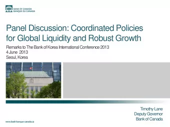 for Global Liquidity and Robust Growth  Remarks to The Bank of Korea International Conference 2013