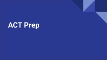 ACT Prep  What is the ACT?  The ACT is a standardized test used for college admissions in the