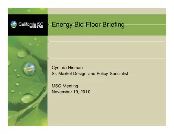 Energy Bid Floor Briefing  Energy Bid Floor Briefing  Cynthia Hinman  Sr. Market Design and Policy