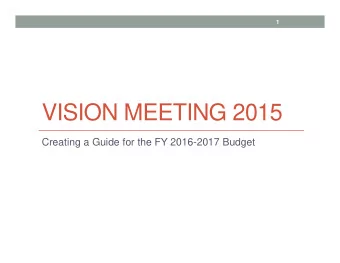 VISION MEETING 2015  Creating a Guide for the FY 2016-2017 Budget  2  MAJOR MANDATES  Excluding
