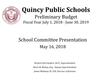 Quincy Public Schools  Preliminary Budget  Fiscal Year July 1, 2018 - June 30, 2019  School