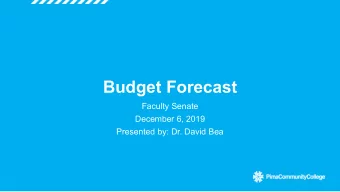 Budget Forecast  Faculty Senate  December 6, 2019  Presented by: Dr. David Bea  Actual/Estimated