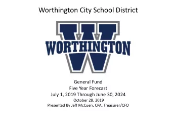 Worthington City School District  General Fund  Five Year Forecast  July 1, 2019 Through June 30,