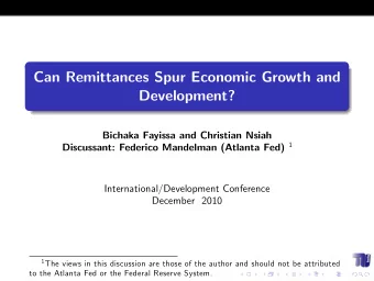 Can Remittances Spur Economic Growth and  Development?  Bichaka Fayissa and Christian Nsiah
