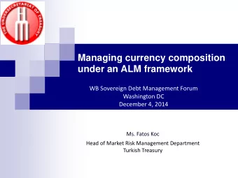 Managing currency composition under an ALM framework  WB Sovereign Debt Management Forum