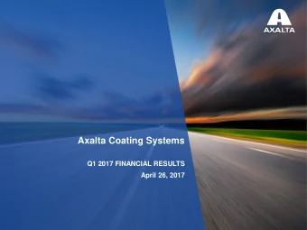 Axalta Coating Systems  Q1 2017 FINANCIAL RESULTS  April 26, 2017  Legal Notices  Forward-Looking