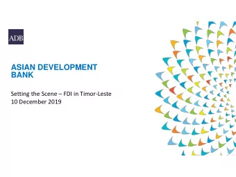 ASIAN DEVELOPMENT  BANK Setting the Scene  FDI in Timor-Leste  10 December 2019  Foreign Direct