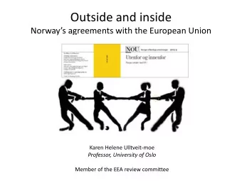 Outside and inside  Norways agreements with the European Union  Karen Helene Ulltveit-moe