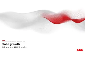 ABB LTD, ZURICH, SWITZERLAND, FEBRUARY 28, 2019  Solid growth  Full-year and Q4 2018 results