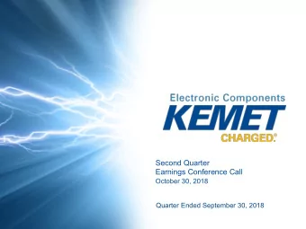 Second Quarter  Earnings Conference Call  October 30, 2018  Quarter Ended September 30, 2018