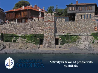 Activity in favor of people with  disabilities  In recent years Sozopol Foundation responded to the