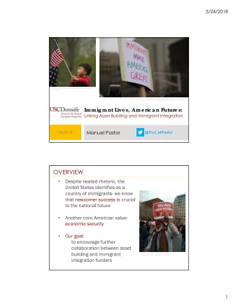 OVERVIEW    Despite heated rhetoric, the  United States identifies as a  country of immigrants-