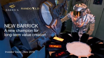 NEW BARRICK  A new champion for  long-term value creation  Investor DaysNov 2018  1  Cautionary