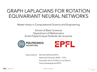 GRAPH LAPLACIANS FOR ROTATION  EQUIVARIANT NEURAL NETWORKS  Master thesis in Computational Science