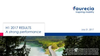 H1 2017 RESULTS  July 21, 2017  A strong performance  The 2017 half-year consolidated financial