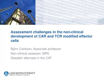 Assessment challenges in the non-clinical  development of CAR and TCR modified effector  cells