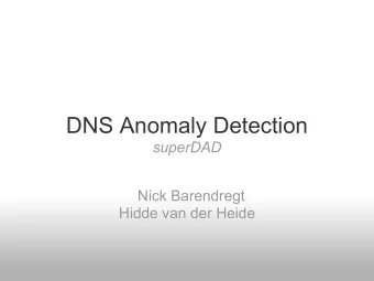 DNS Anomaly Detection  superDAD  Nick Barendregt  Hidde van der Heide  Agenda  Introduction