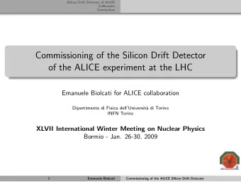Commissioning of the Silicon Drift Detector  of the ALICE experiment at the LHC  Emanuele Biolcati