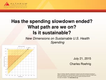Has the spending slowdown ended?  What path are we on? Is it sustainable?  New Dimensions on