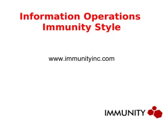 Information Operations  Immunity Style  www.immunityinc.com  Agenda  A Real Life Scenario