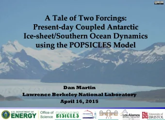 Present-day Coupled Antarctic  Ice-sheet/Southern Ocean Dynamics  using the POPSICLES Model  Dan