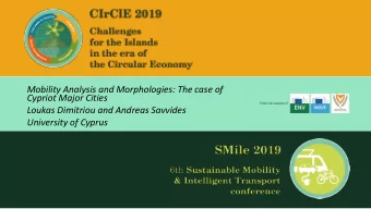 Loukas Dimitriou and Andreas Savvides  University of Cyprus  Introduction  Urban Morphologies