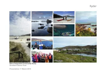 Barra Integrated Community Study  Scottish Futures Trust  Presentation 11 March 2019  Future