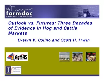 Outlook vs. Futures: Three Decades  of Evidence in Hog and Cattle  Markets  Evelyn V. Colino and