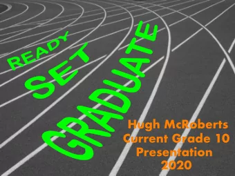 Hugh McRoberts  Current Grade 10  Presentation  2020  GRADUATION PROGRAM  1.  Required 48 credits: