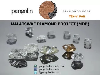 MALATSWAE DIAMOND PROJECT (MDP)  pangolindiamonds.com  pangolindiamonds  @pangolindiamond