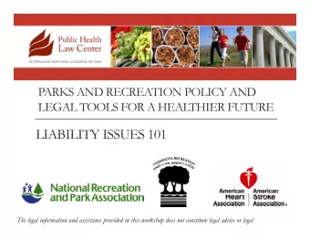 LIABILITY ISSUES 101  LIABILITY ISSUES 101  The legal information and assistance provided in this