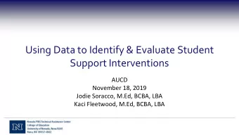 Using Data to Identify &amp; Evaluate Student  Support Interventions  AUCD  November 18, 2019