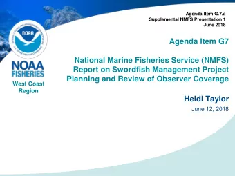 Agenda Item G7  National Marine Fisheries Service (NMFS)  Report on Swordfish Management Project