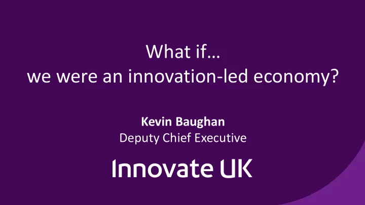 what if we were an innovation led economy