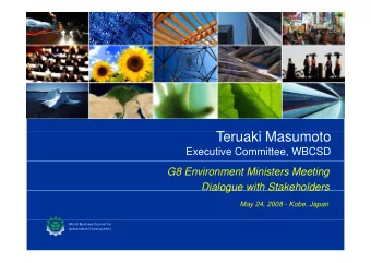 Teruaki Masumoto  Executive Committee, WBCSD  G8 Environment Ministers Meeting  Dialogue with