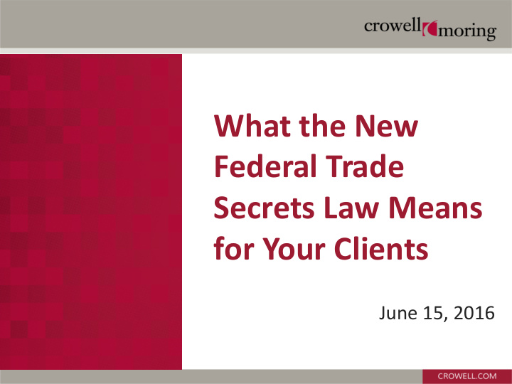 what the new federal trade secrets law means for your