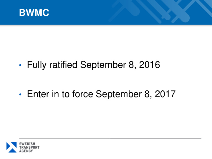 bwmc fully ratified september 8 2016 enter in to force