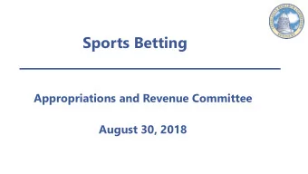 Sports Betting  Appropriations and Revenue Committee  August 30, 2018  The Professional and Amateur