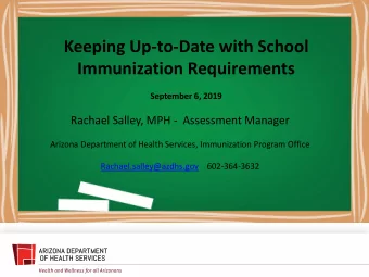 Keeping Up-to-Date with School  Immunization Requirements  September 6, 2019  Rachael Salley, MPH -