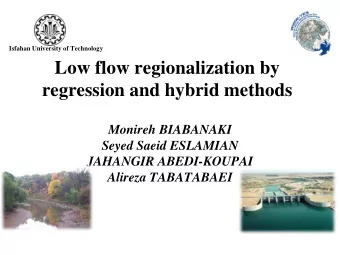 Low flow regionalization by  regression and hybrid methods  Monireh BIABANAKI  Seyed Saeid ESLAMIAN