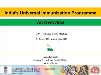 Indias Universal Immunization Programme  An Overview  GAVI  Alliance Board Meeting 13 June 2012,