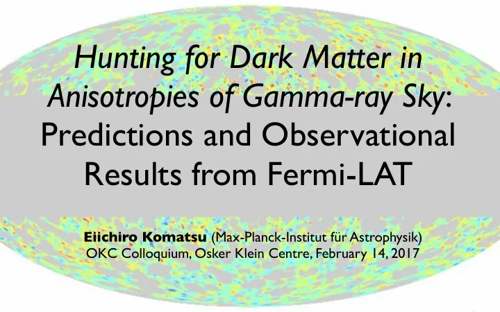 hunting for dark matter in anisotropies of gamma ray sky