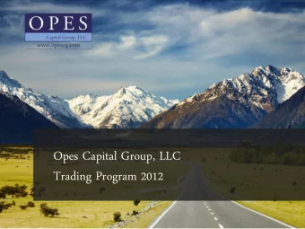Opes Capital Group, LLC  Trading Program 2012 CTA Disclaimer  THE RISK OF LOSS IN TRADING