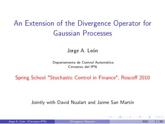 An Extension of the Divergence Operator for  Gaussian Processes  Jorge A. Len  Departamento de