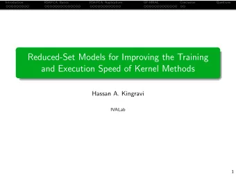 Reduced-Set Models for Improving the Training  and Execution Speed of Kernel Methods  Hassan A.