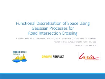 Functional Discretization of Space Using  Gaussian Processes for  Road Intersection Crossing M A T